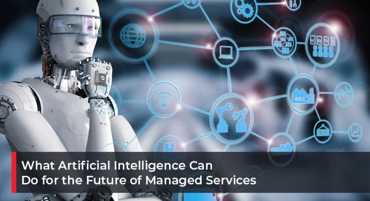 What-Artificial-Intelligence-Can-Do-for-the-Future-of-Managed-Services